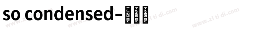 so condensed字体转换 so condensed字体转换
